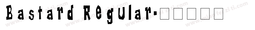 Bastard Regular字体转换